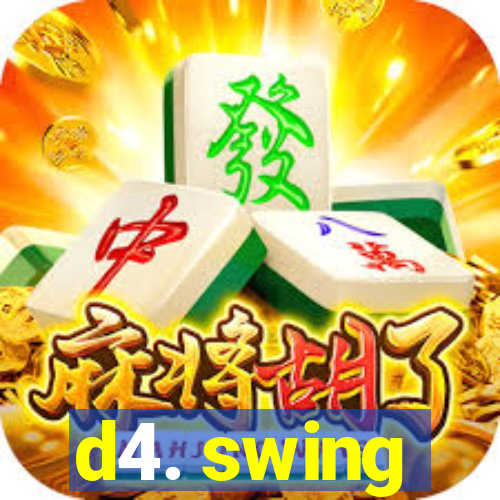 d4. swing